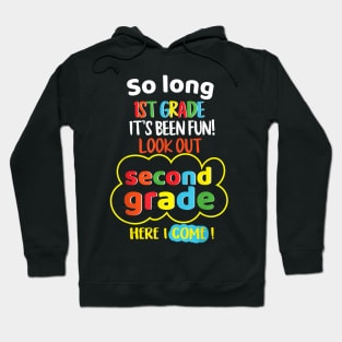 So Long 1st Grade 2nd  Last Day Look Out Its Fun Hoodie